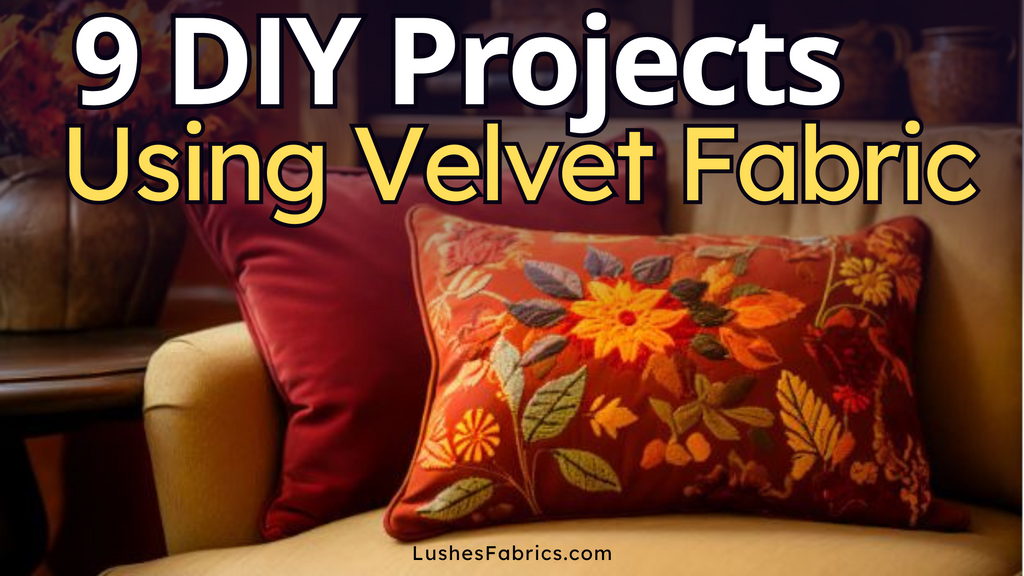 Crafting Corner: 9 DIY Projects Using Velvet Fabric