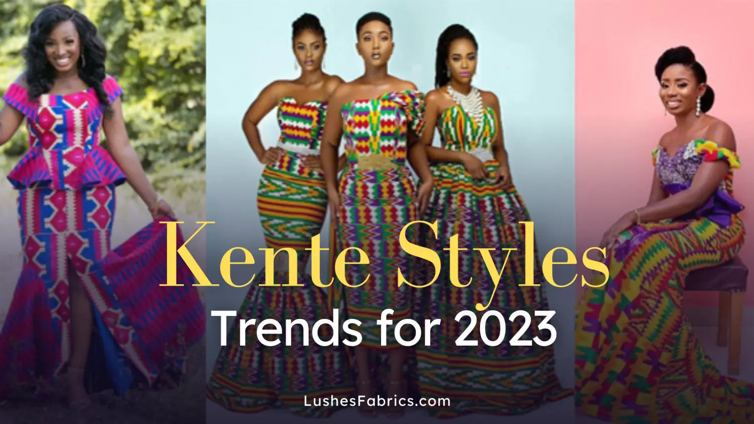 Trending Kente styles for women for different occasions with photos 