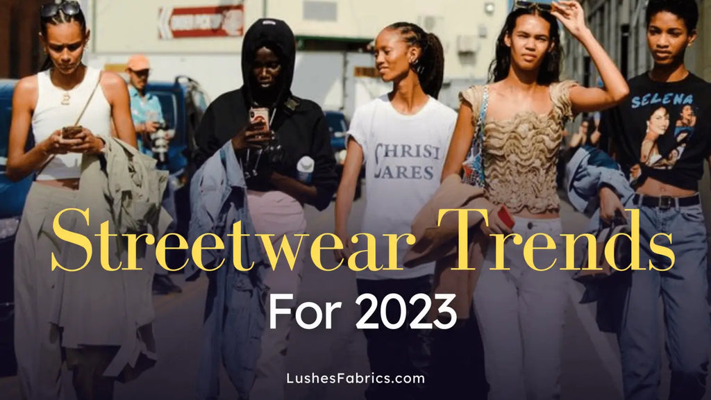 2023 Streetwear Trends: Cargo Pants, Oversized Fits, Soccer Jerseys