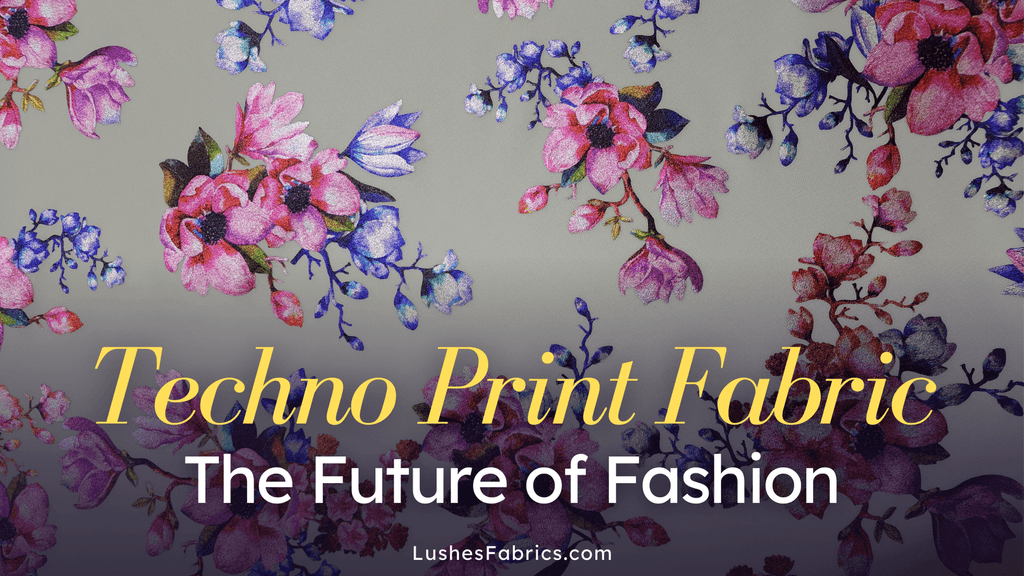 Techno Print Fabric: The Future of Fashion - LushesFabrics