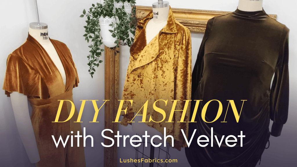 DIY Fashion: Making Your Own Stretch Velvet Pieces - LushesFabrics