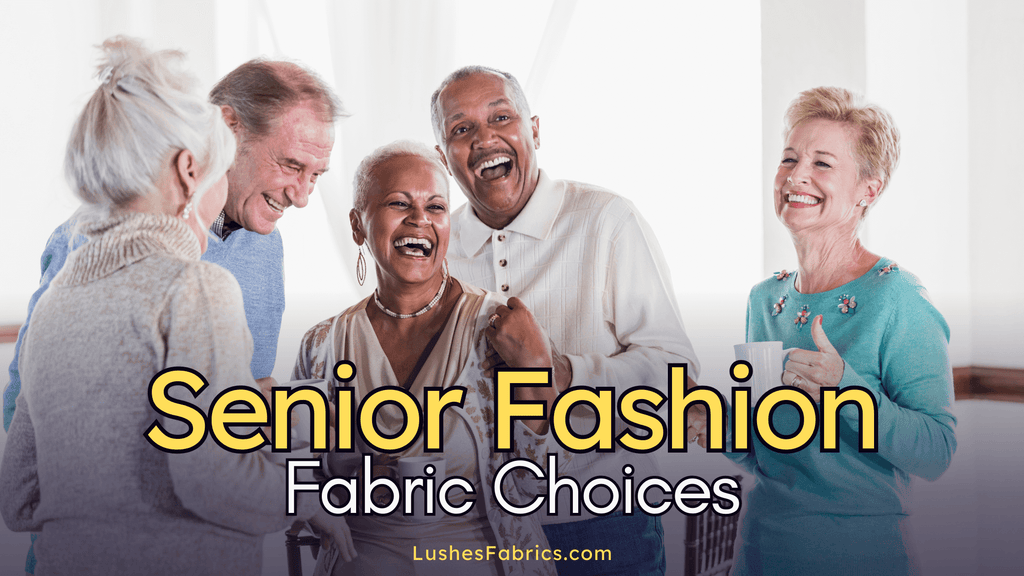How To Choose Fabrics for Seniors’ Clothing for Different Seasons