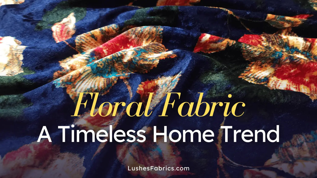 Floral Fabric in the Home: A Timeless Trend