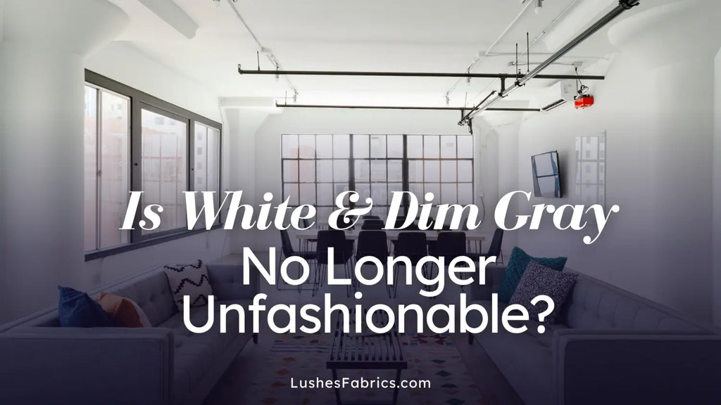 Is White and Dim Gray No Longer Unfashionable?